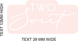 PETITE PRINTS -TWO SWEET
