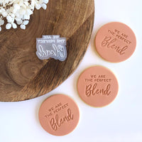We are the perfect blend Impression stamp